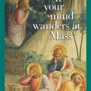 If Your Mind Wanders at Mass