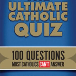 ULTIMATE CATHOLIC QUIZ