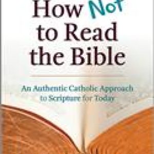 HOW NOT TO READ THE BIBLE