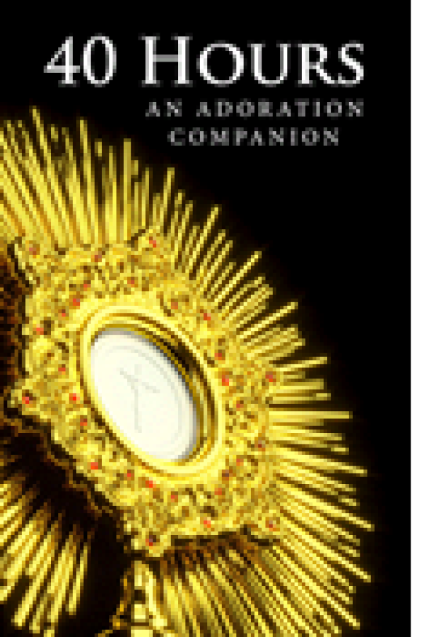 40 HOURS : AN ADORATION COMPANION
