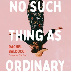 No Such Thing as Ordinary