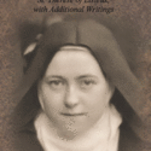 Story of a Soul: The Autobiography of the Little Flower, St. Therese of Lis