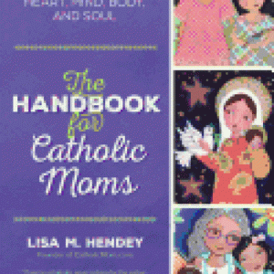 HANDBOOK FOR CATHOLIC MOMS