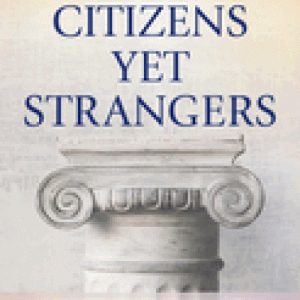 CITIZENS YET STRANGERS