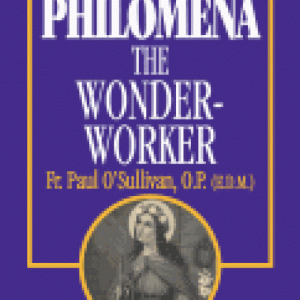 SAINT PHILOMENA THE WONDER WORKER
