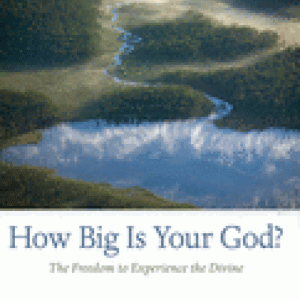 How Big Is Your God? The Freedom to