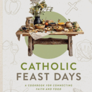 Catholic Feast Days: A Cookbook