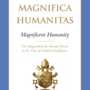Magnifica Humanitas (Magnificent Humanity)